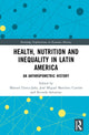 Book cover of: Health, Nutrition and Inequality in Latin America