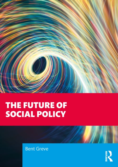 Book cover of: Future of Social Policy. By: Bent Greve