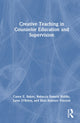 Book cover of: Creative Teaching in Counselor Education and Supervision
