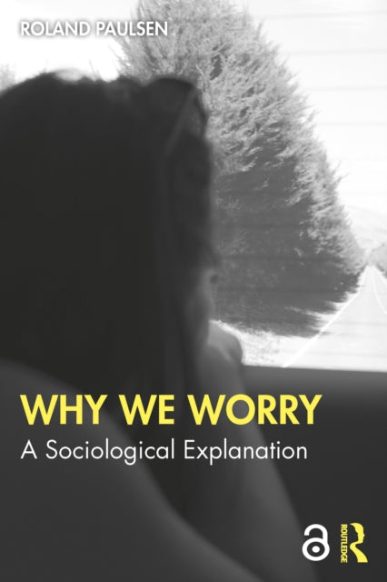 Book cover of: Why We Worry