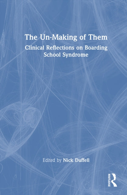 Book cover of: Un-Making of Them. By: Nick Duffell