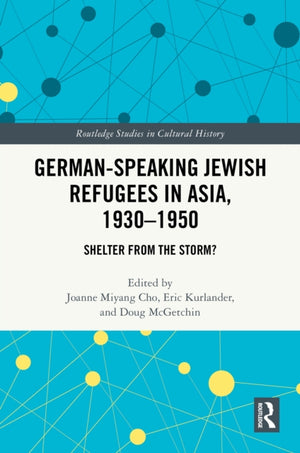 German-Speaking Jewish Refugees in Asia, 1930–1950