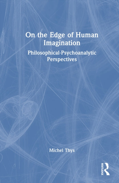 Book cover of: On the Edge of Human Imagination. By: Michel Thys