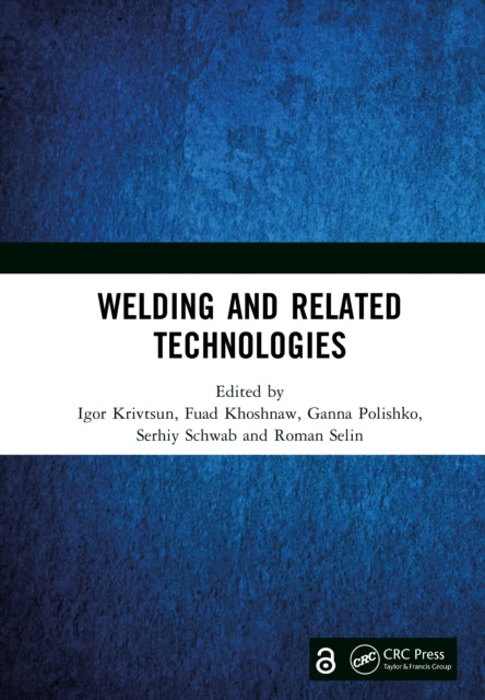 Book cover of: Welding and Related Technologies. By: Igor Krivtsun