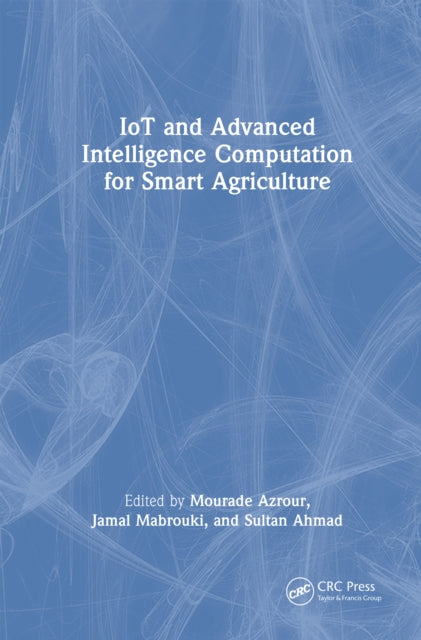 Book cover of: IoT and Advanced Intelligence Computation for Smart Agriculture
