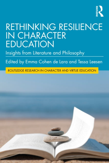 Book cover of: Rethinking Resilience in Character Education. By: Emma Cohen de Lara