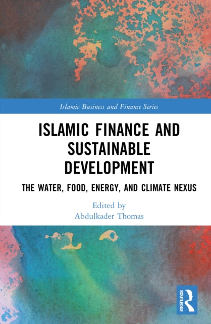 Book cover of: Islamic Finance and Sustainable Development. By: Abdulkader Thomas