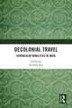 Book cover of: Decolonial Travel. By: Avishek Ray