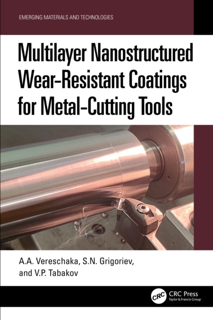 Book cover of: Multilayer Nanostructured Wear-Resistant Coatings for Metal-Cutting Tools