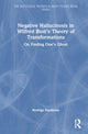 Book cover of: Negative Hallucinosis in Wilfred Bion’s Theory of Transformations. By: Rodrigo Barahona