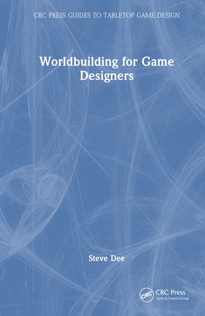 Book cover of: Worldbuilding for Game Designers. By: Steve Dee
