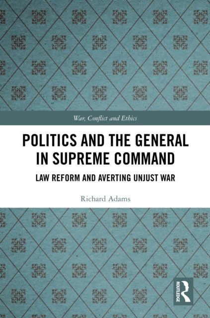Book cover of: Politics and the General in Supreme Command. By: Richard Adams