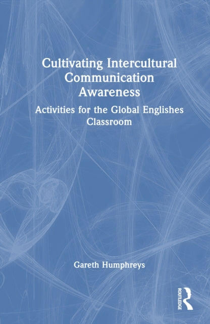 Book cover of: Cultivating Intercultural Communication Awareness
