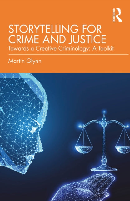 Book cover of: Storytelling for Crime and Justice. By: Martin Glynn