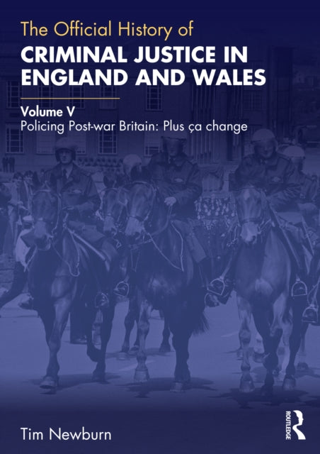 Book cover of: Official History of Criminal Justice in England and Wales. By: Tim Newburn