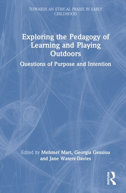 Book cover of: Exploring the Pedagogy of Learning and Playing Outdoors