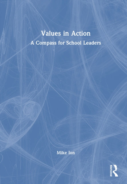 Book cover of: Values in Action: A Compass for School Leaders
