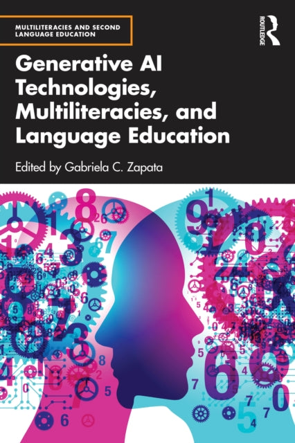 Book cover of: Generative AI Technologies, Multiliteracies, and Language Education