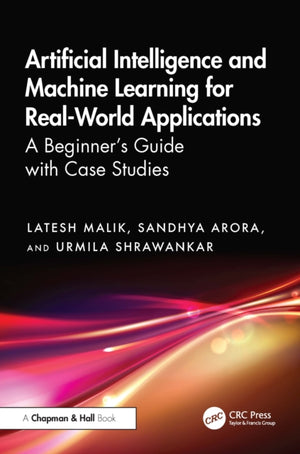 Artificial Intelligence and Machine Learning for Real-World Applications