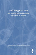 Educating Everyone: An Introduction to Relational Inclusion in Schools