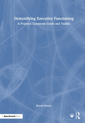 Demystifying Executive Functioning