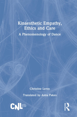 Kinaesthetic Empathy, Ethics and Care