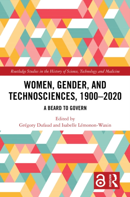Book cover of: Women, Gender, and Technosciences, 1900–2020. By: Grégory Dufaud