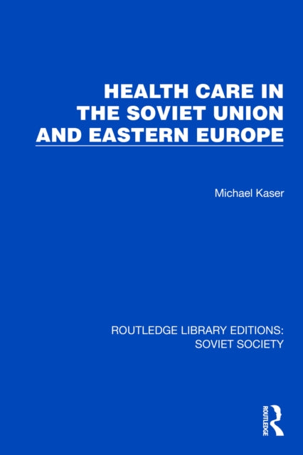 Book cover of: Health Care in the Soviet Union and Eastern Europe. By: Michael Kaser