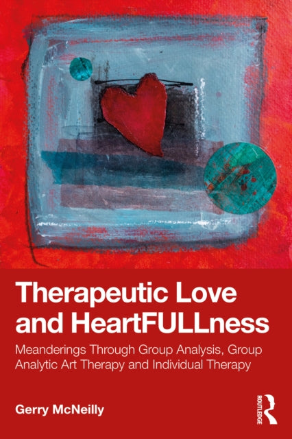 Book cover of: Therapeutic Love and Heartfullness. By: Gerry McNeilly