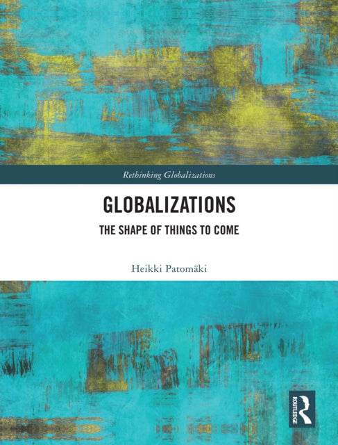 Book cover of: Globalizations. By: Heikki Patomäki