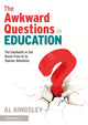 Book cover of: Awkward Questions in Education. By: Al Kingsley