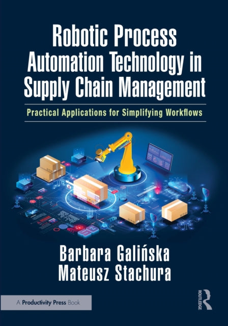 Book cover of: Robotic Process Automation Technology in Supply Chain Management. By: Barbara Galińska