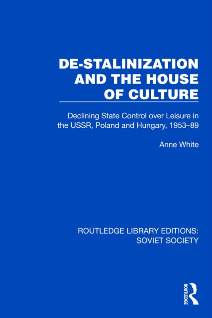 Book cover of: De-Stalinization and the House of Culture. By: Anne White