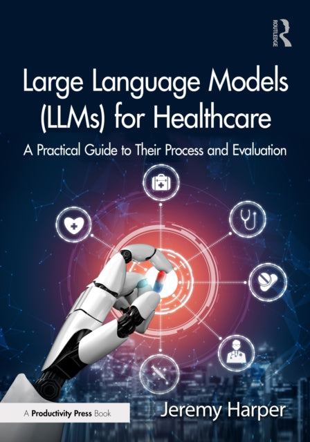 Book cover of: Large Language Models (LLMs) for Healthcare
