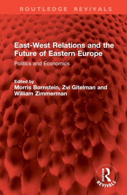 Book cover of: East-West Relations and the Future of Eastern Europe. By: Morris Bornstein