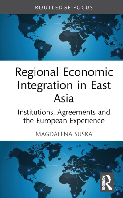 Regional Economic Integration in East Asia
