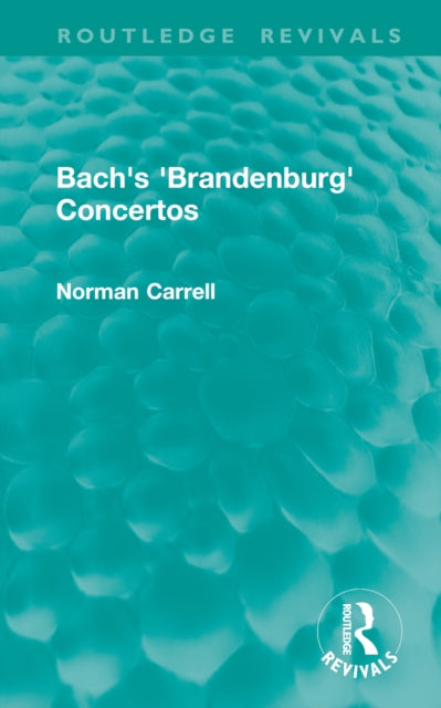 Book cover of: Bach's 'Brandenburg' Concertos. By: Norman Carrell