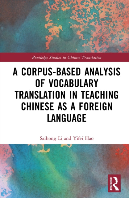 Book cover of: Corpus-based Analysis of Vocabulary Translation in Teaching Chinese as a Foreign Language