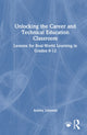 Book cover of: Unlocking the Career and Technical Education Classroom. By: Ashley Johnson