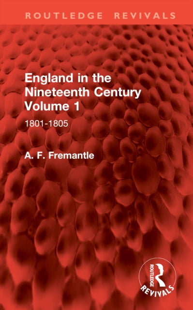 Book cover of: England in the Nineteenth Century Volume 1. By: A. F. Fremantle