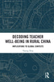 Book cover of: Decoding Teacher Well-being in Rural China. By: Yipeng Tang