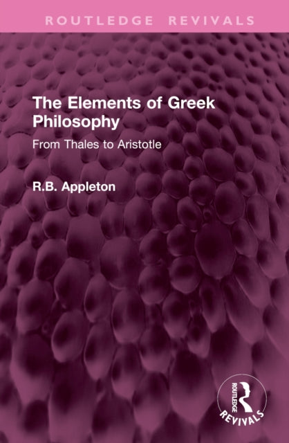 Book cover of: Elements of Greek Philosophy. By: R. B. Appleton
