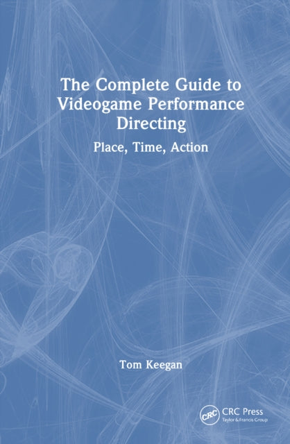 Book cover of: Complete Guide to Videogame Performance Directing