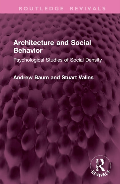 Book cover of: Architecture and Social Behavior. By: Andrew Baum
