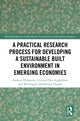 Book cover of: Practical Research Process for Developing a Sustainable Built Environment in Emerging Economies. By: Andrew Ebekozien