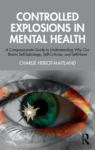Controlled Explosions in Mental Health