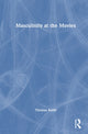 Book cover of: Masculinity at the Movies. By: Thomas Keith