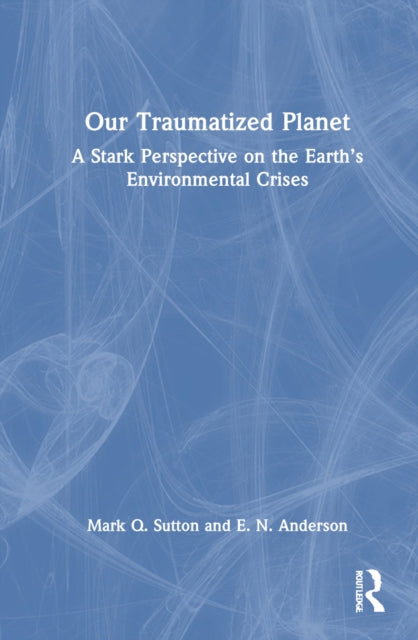 Book cover of: Our Traumatized Planet