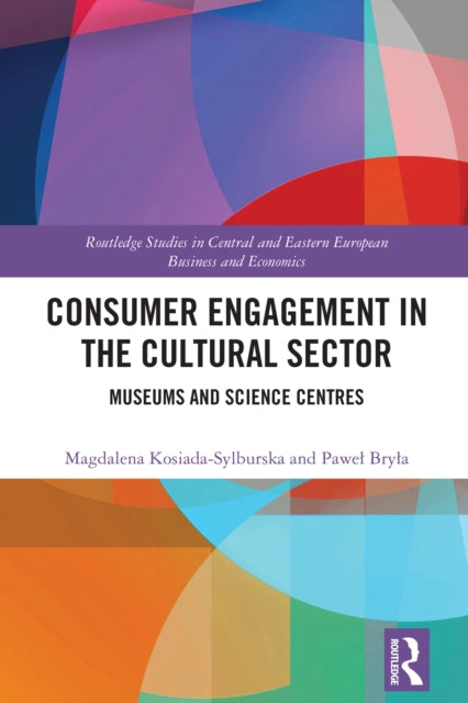 Book cover of: Consumer Engagement in the Cultural Sector. By: Magdalena Kosiada-Sylburska