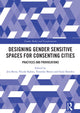 Book cover of: Designing Gender Sensitive Spaces for Consenting Cities. By: Jess Berry